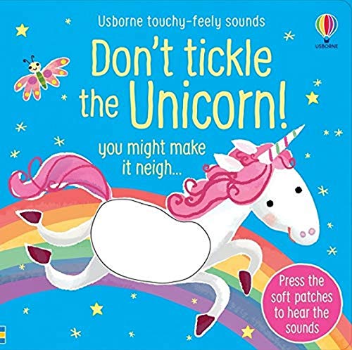 Don't Tickle the Unicorn! (Touchy-feely sound books) | Board Book