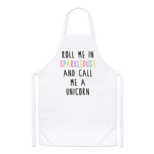 Roll Me in Sparkledust And Call Me A Unicorn Chefs Apron 