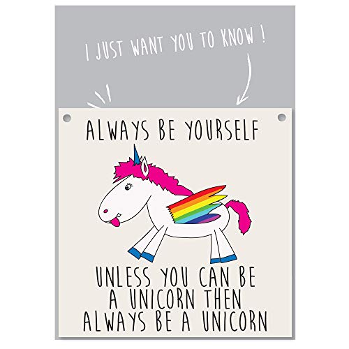 Always Be Yourself Unless You Can Be A Unicorn Plaque Sign