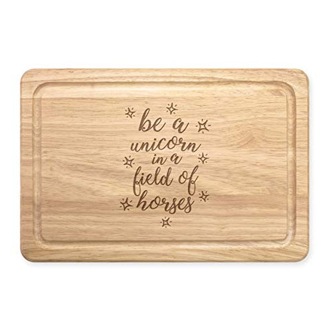 Be A Unicorn In A Field Of Horses | Rectangular Wooden Chopping Board | 30x20cm