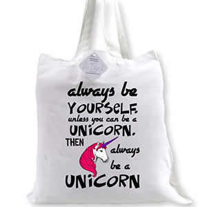 Always be yourself unless you can be a Unicorn Tote Bag - Neutral Colour