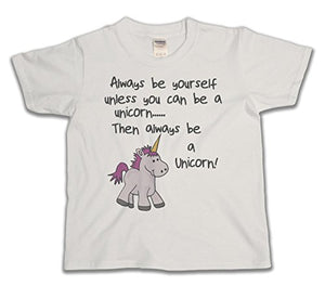 Always Be Youself Unless You Can Be A Unicorn Funny Slogan Girls Unisex Kids T-Shirt