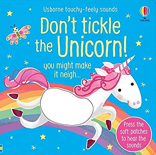Don't Tickle the Unicorn! (Touchy-feely sound books) | Board Book 