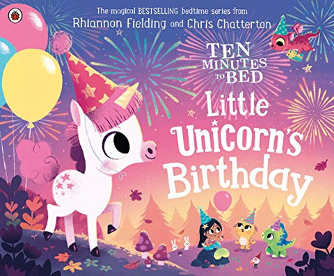 Ten Minutes to Bed: Little Unicorn's Birthday | Unicorn Book 