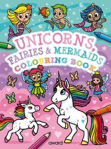 Unicorns fairies and mermaids colouring book