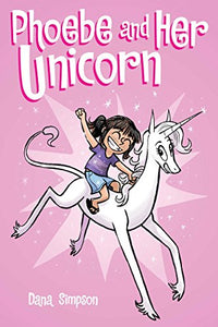 Phoebe And Her Unicorn (Series Book 1) (Volume 1)