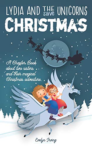 Lydia And The Unicorns Save Christmas | A Christmas Book For Kids