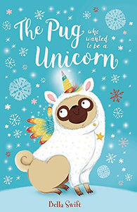 The Pug Who Wanted To Be A Unicorn | Christmas Book For Kids 