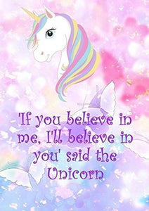 'If you believe in me I'll believe in you' Cute Unicorn Girls Room Poster A4