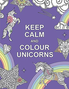 Keep Calm & Colour Unicorns- Adults