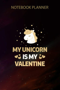 My Unicorn Is My Valentine | Notebook Planner | Valentines Gift 